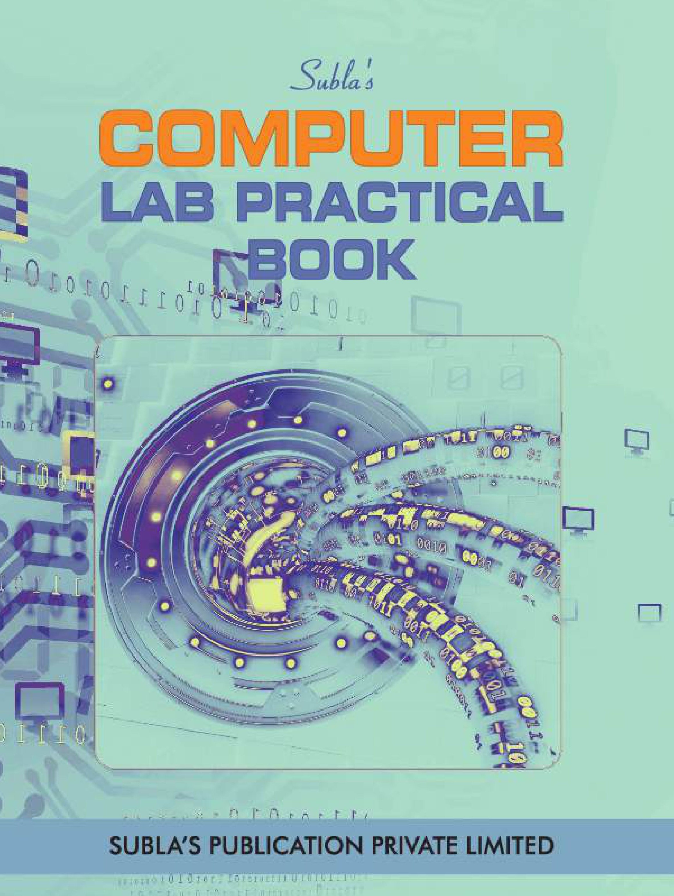 SUBLA’S COMPUTER LAB PRACTICAL BOOK