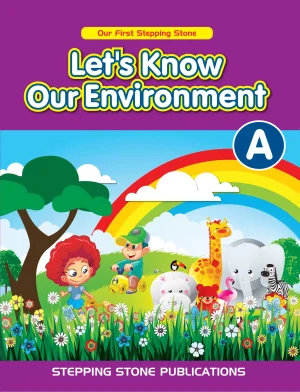 LET'S KNOW OUR ENVIRONMENT - A