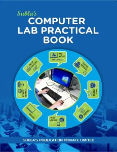 SUBLA’S COMPUTER LAB PRACTICAL BOOK